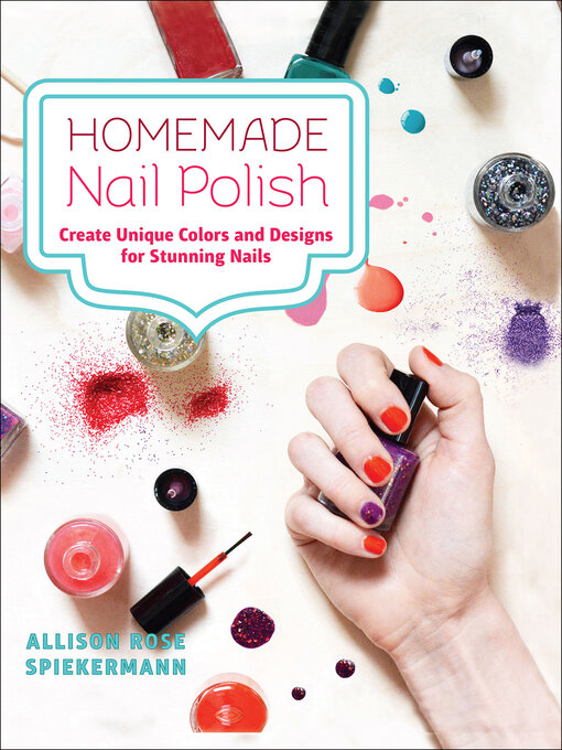 Title details for Homemade Nail Polish by Allison Rose Spiekermann - Available